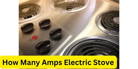 How Many Amps is an Electric Stove? And Why Do Toasters Dream of Electric Sheep?